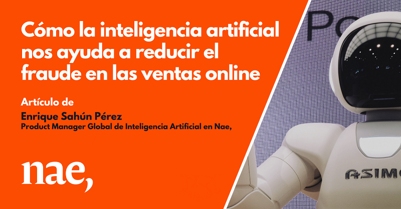 Cómo la inteligencia artificial nos ayuda a reducir el fraude en las ventas online