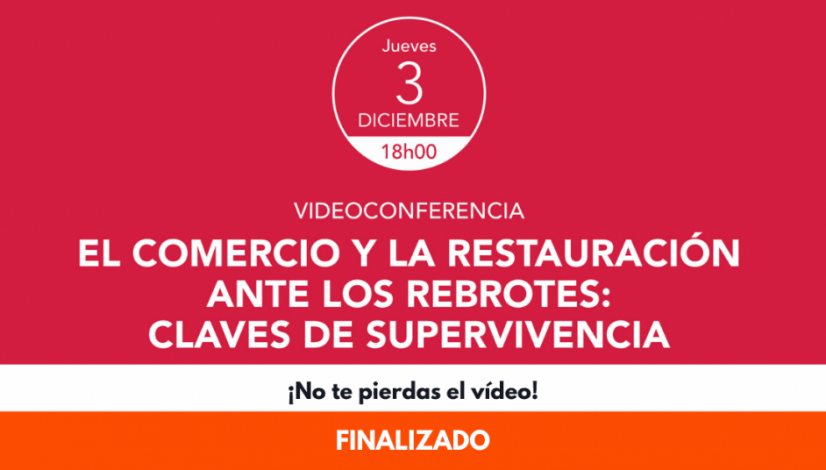 Webinar 'El comercio y la restauración ante los rebrotes claves de supervivencia'