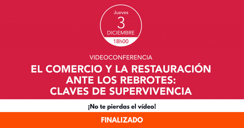 Webinar ‘El comercio y la restauración ante los rebrotes: claves de supervivencia’