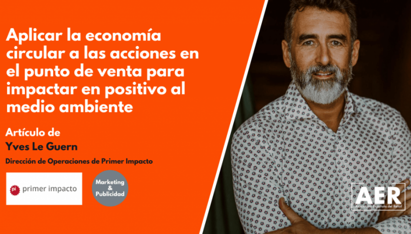 Aplicar la economía circular a las acciones en el punto de venta para impactar en positivo al medio ambiente