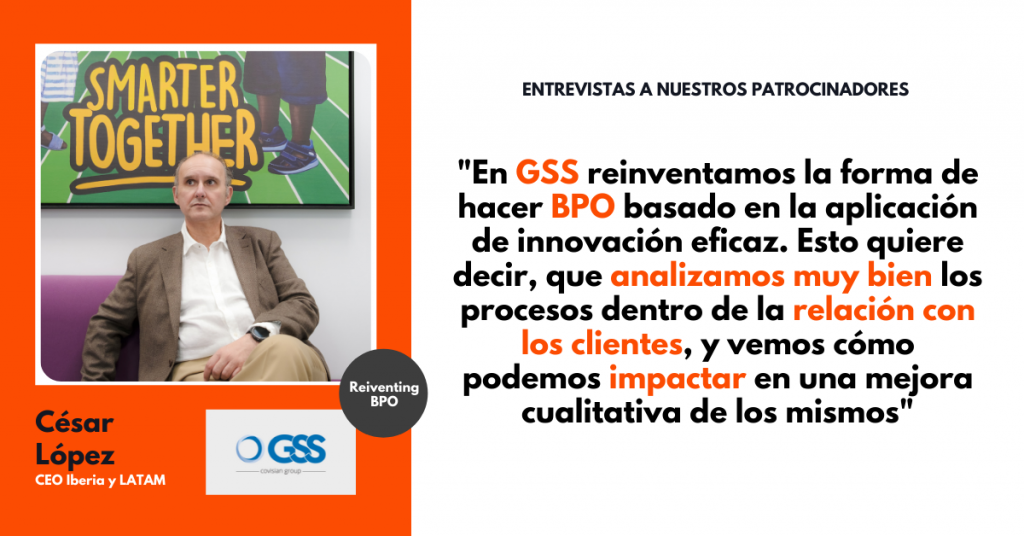 Entrevistando a…  César López, CEO Iberia y LATAM de GSS (Grupo Covisan)