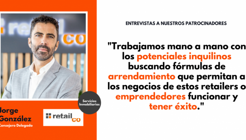 Entrevistas Patrocinador - Jorge González, Consejero Delegado de RetailCo (Grupo Santander)