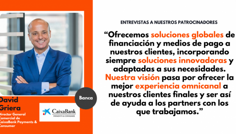 Entrevistas Patrocinador - David Griera, Director General Comercial en Caixabanl Payments & Consumer