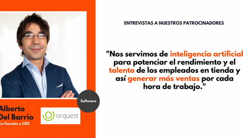 Entrevistas Patrocinador - Alberto Del Barrio Co-Founder y CEO de Orquest