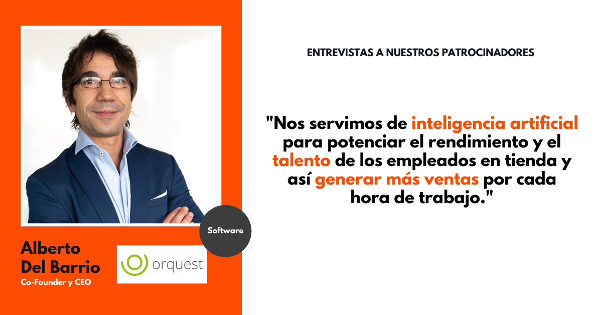 Entrevistas Patrocinador - Alberto Del Barrio Co-Founder y CEO de Orquest