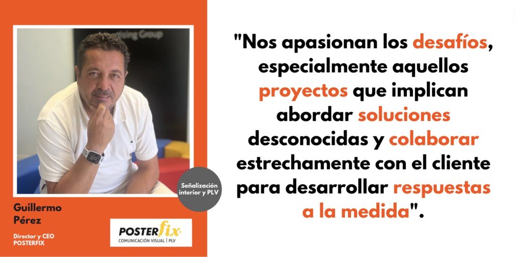 Entrevistando a… Guillermo Pérez, Director y CEO de POSTERFIX 