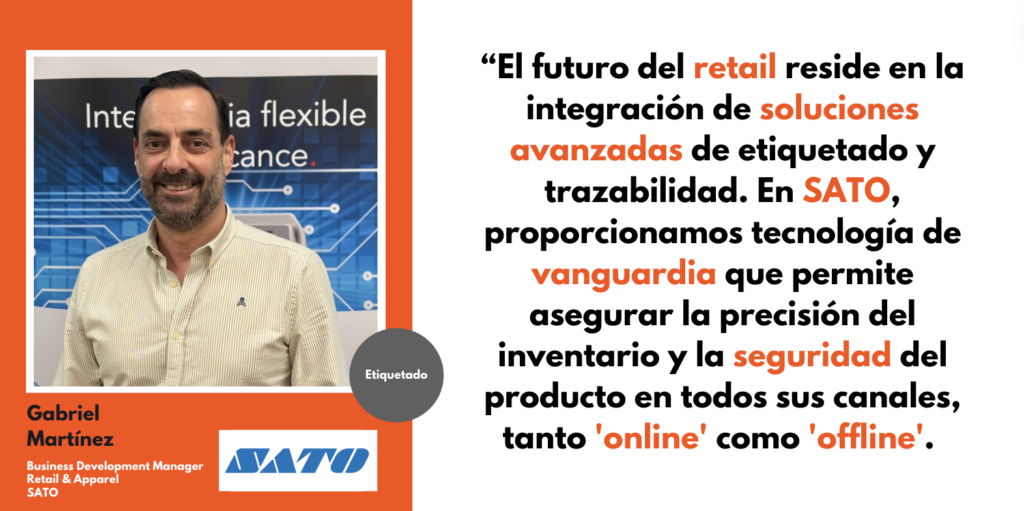 Entrevistando a… Gabriel Martínez, Business Development Manager Retail & Apparel en SATO