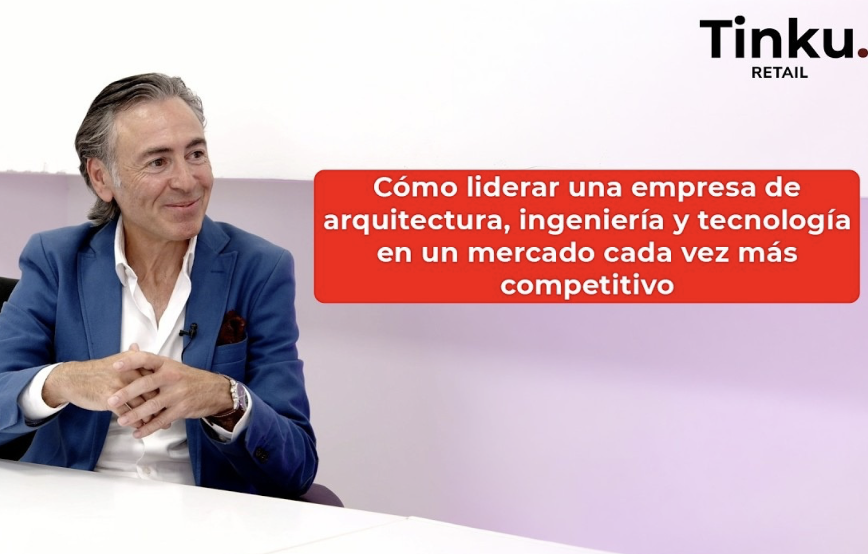 Antonio Almodóvar, director general de Grupo Atlante, analiza cómo la arquitectura, ingeniería y tecnología afrontan los nuevos retos del mercado