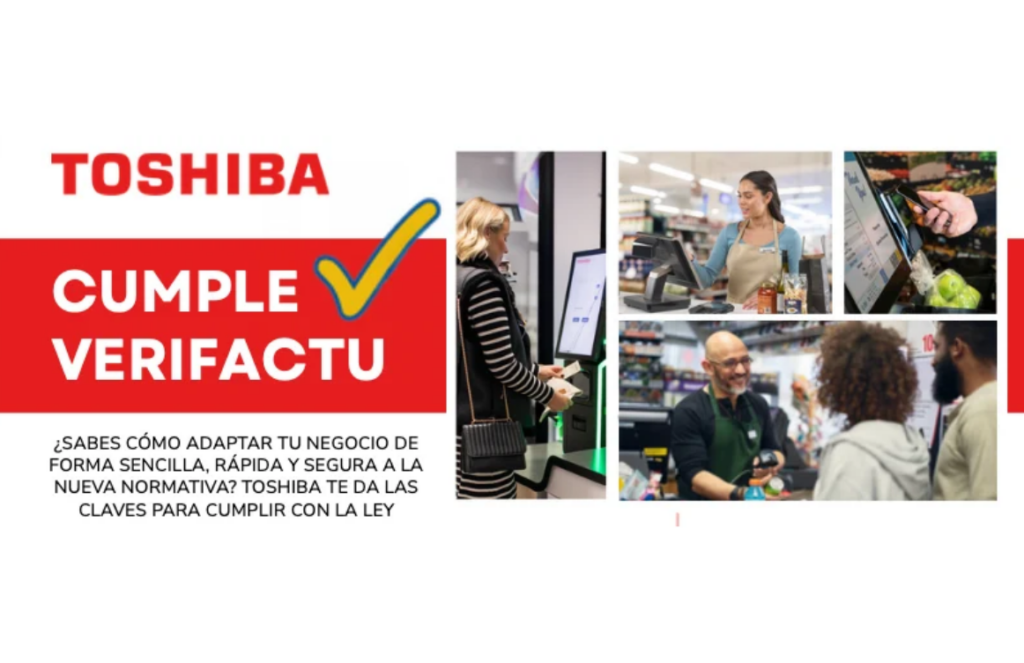 Toshiba repasa las claves para cumplir con Verifactu ante la nueva normativa de facturación
